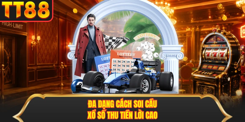 Đa dạng cách soi cầu xổ số thu tiền lời cao Đa dạng cách soi cầu xổ số thu tiền lời cao
