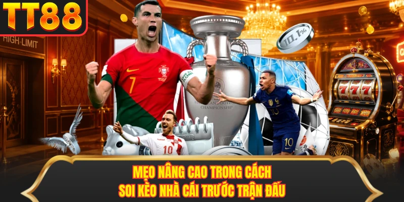 Mẹo nâng cao trong cách soi kèo nhà cái trước trận đấu Mẹo nâng cao trong cách soi kèo nhà cái trước trận đấu