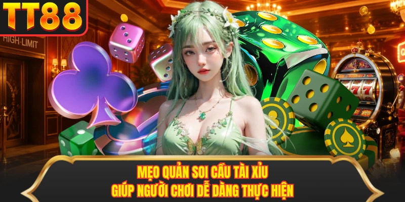 Mẹo quản soi cầu tài xỉu giúp người chơi dễ dàng thực hiện Mẹo quản soi cầu tài xỉu giúp người chơi dễ dàng thực hiện