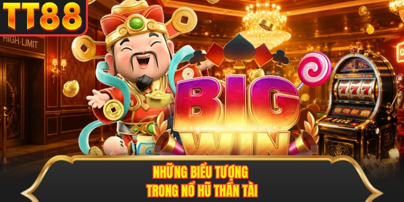 Những biểu tượng trong nổ hũ thần tài Những biểu tượng trong nổ hũ thần tài