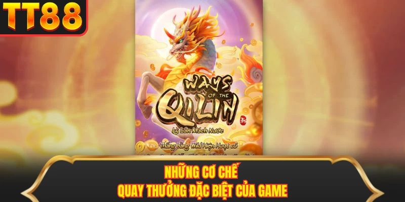 Những cơ chế quay thưởng đặc biệt của game Những cơ chế quay thưởng đặc biệt của game